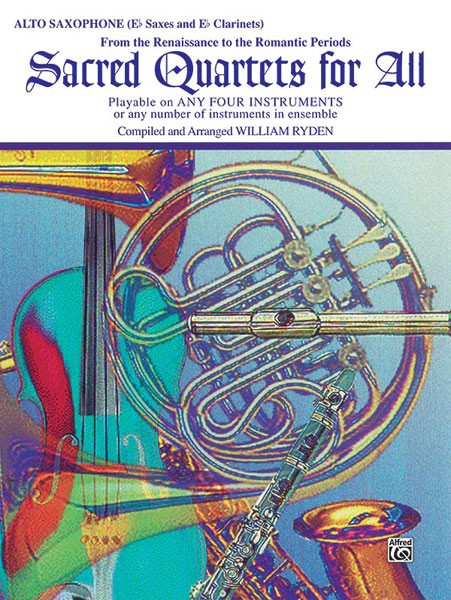 Sacred Quartets for All From the Renaissance to the Romantic Periods
