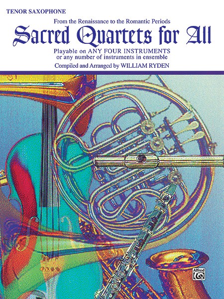 Sacred Quartets for All - Ten. Sax From the Renaissance to the Romantic Periods