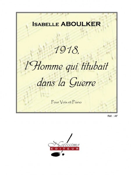 1918, L'Homme Qui Titubait dans la Guerre Dans La Guerre - Chant Et Orchestre