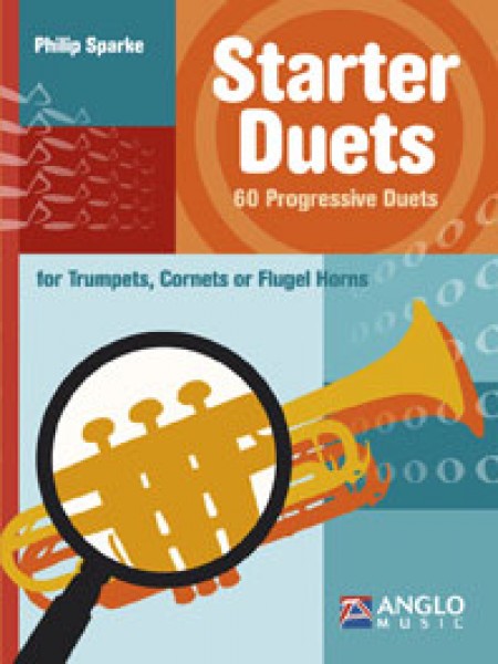 Starter Duets 60 Progressive Duets for Trumpets, Cornets or Flugel Horns