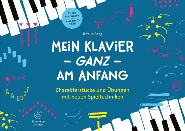 Mein Klavier Ganz Am Anfang Charakterstücke und Ubungen mit Neuen Spieltechniken