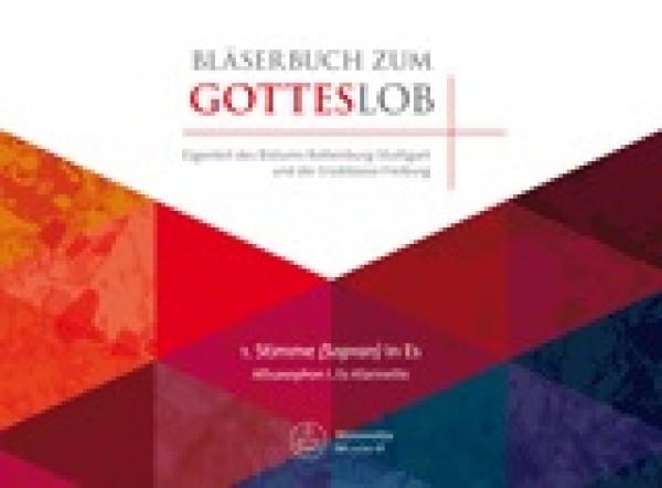 Bläserbuch zum Gotteslob - Altsaxophon Gemeinsamer Eigenteil des Bistums Rottenburg-Stuttgart und der Erzdiözese Freiburg