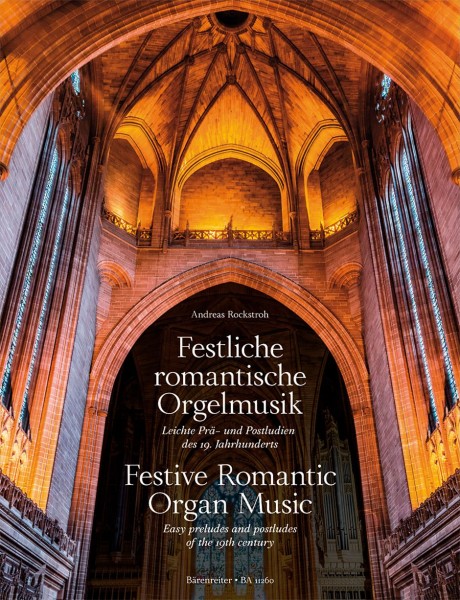 Festliche romantische Orgelmusik Leichte Prä- und Postludien des 19. Jahrhunderts