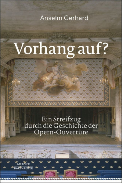 Vorhang Auf Ein Streifzug Durch die Geschichte der Opern-Ouverture