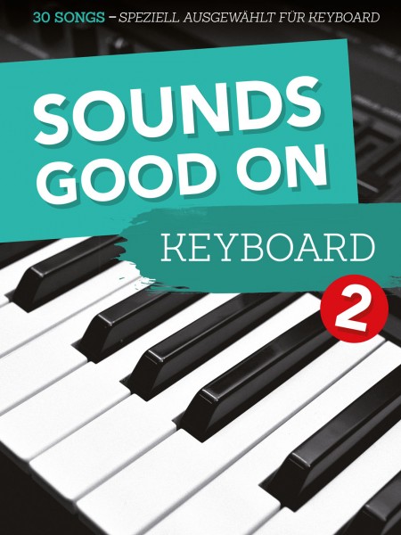 Sounds Good On Keyboard 2 30 Songs - speziell ausgewählt für Keyboard