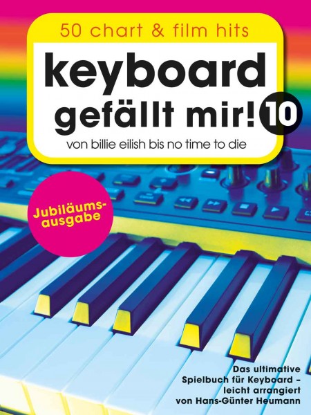 Keyboard gefällt mir! 10 - 50 Chart und Film Hits Von Billie Eilish bis No Time To Die - Jubiläumsausgabe