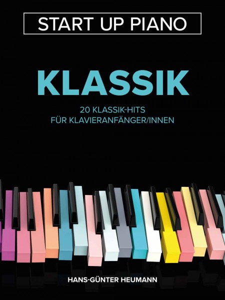 Start Up Piano - Klassik 20 Klassik-Hits für Klavieranfänger/innen