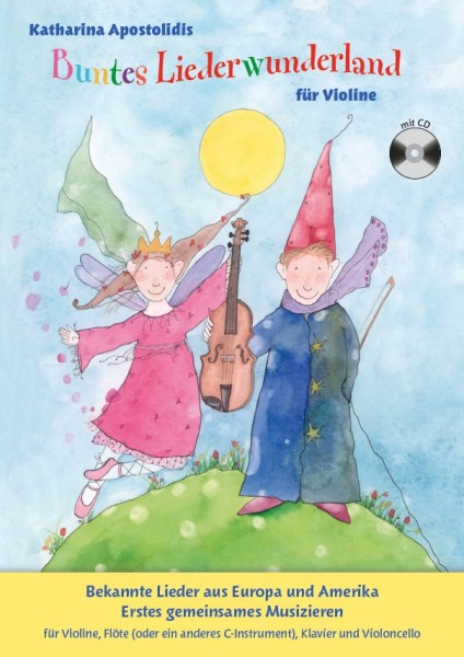 Buntes Liederwunderland Bekannte Lieder aus Europa und Amerika. Erstes gem. Musizieren f. Violine, Flöte, Klavier und Cello
