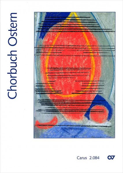 Chorbuch Ostern 103 Sätze für den Gottesdienst, 1–8stg gemischter Chor, teils mit Orgel