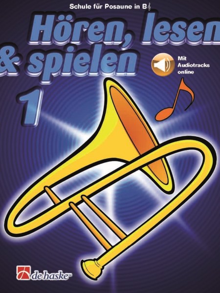 Hören, lesen & spielen 1 Posaune in B TC Schule für Posaune in B TC