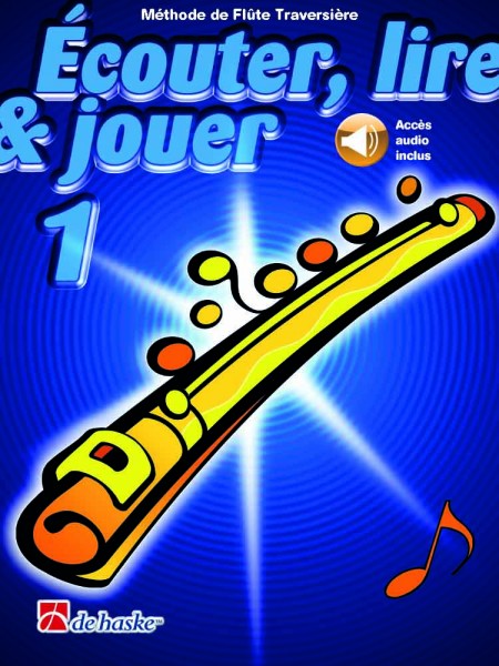 Écouter, lire & jouer 1 Flûte Traversière Méthode de Flûte Traversière