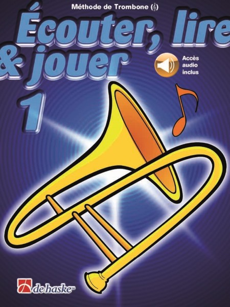 Écouter, lire & jouer 1 Trombone - Clé de Sol Méthode de Trombone - Clé de Sol