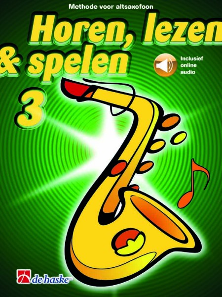 Horen, lezen & spelen 3 altsaxofoon Methode voor altsaxofoon