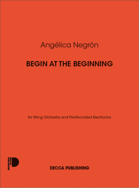 Begin at the beginning for String Orchestra and Pre-Recorded Electronics