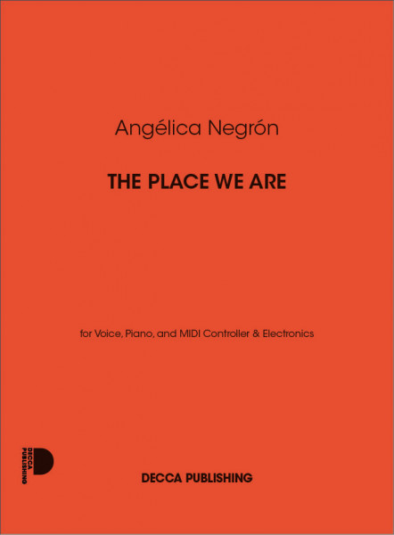 The Place We Are for Voice, Piano, and MIDI Controller & Electronics