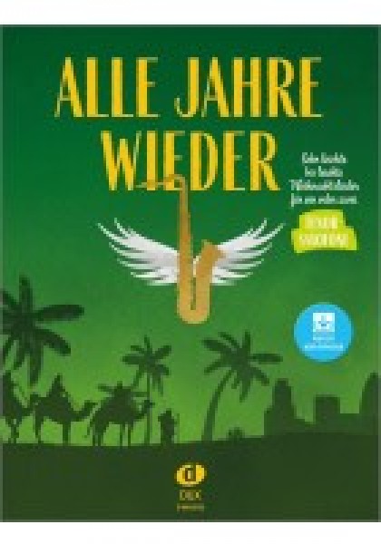 Alle Jahre Wieder Sehr leichte bis leichte Weihnachtslieder für ein oder zwei Tenorsaxofone