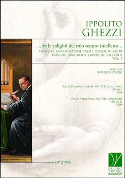 Fra le caligini del mio oscuro intelletto: Vol. 1 Oratori, Lamentazioni, Salmi, Dialoghi Sacri