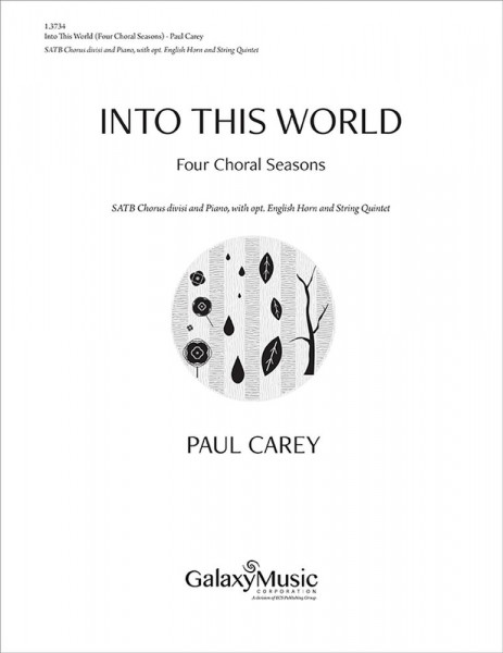 Into This World SATB divisi and Piano, with opt. English Horn and String Quintet