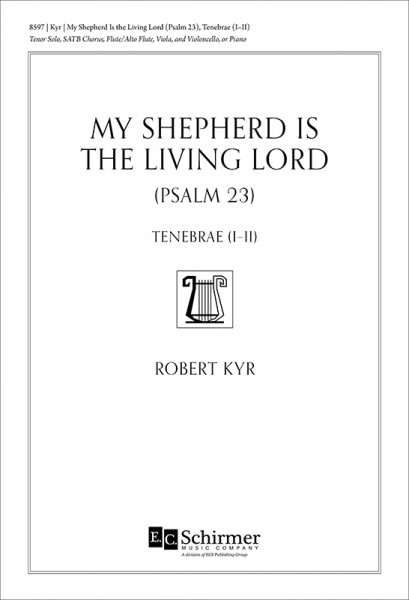 My Shepherd Is the Living Lord Psalm 23: from Tenebrae I-II