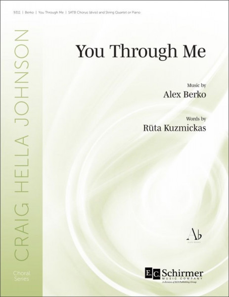 You Through Me SATB [ divisi] and String Quartet or Piano