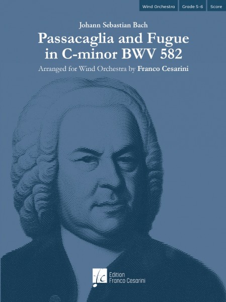 Passacaglia and Fugue in C-minor BWV 582 for Wind Orchestra