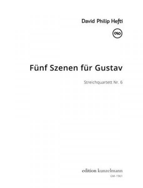 Fünf Szenen für Gustav, Streichquartett Nr. 6