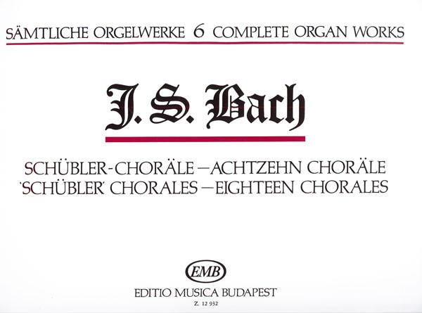 Sämtliche Orgelwerke VI Schübler-Choräle, Achtzeh Schübler-Choräle, Achtzehn Choräle