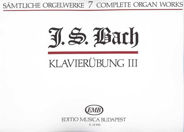 Sämtliche Orgelwerke VII Klavierübung III Klavierübung III
