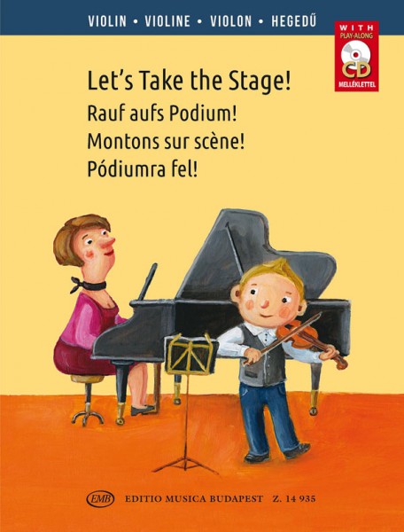 Let's Take the Stage! - Rauf auf's Podium! Easy repertoire pieces for young violinists with CD