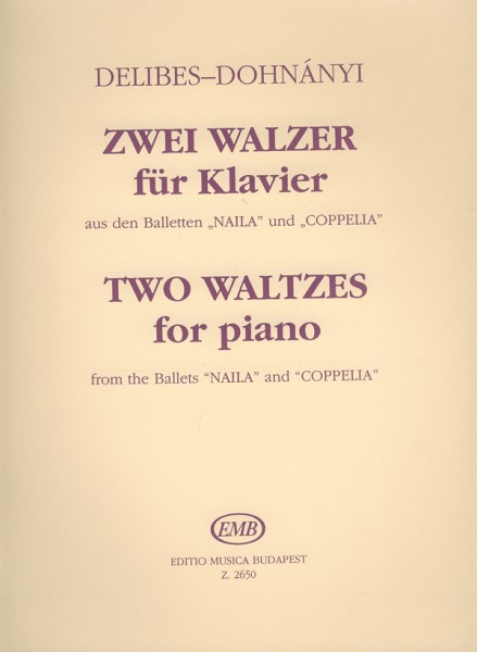 Zwei Waltzer aus den Balletten Naila und Coppeli aus den Balletten Naila' und 'Coppelia'