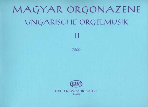 Ungarische Orgelmusik II