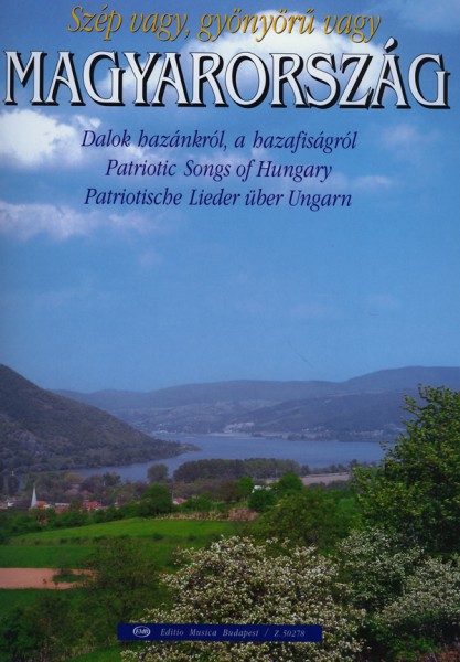 Schön bist du und herrlich, Ungarn Patriotische Patriotische Lieder über Ungarn