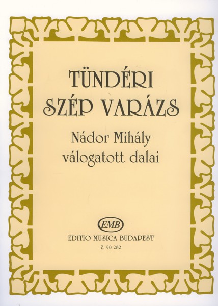 Tünderi szep varazs Nador Mihaly valogatott dala Nádor Mihály válogatott dalai