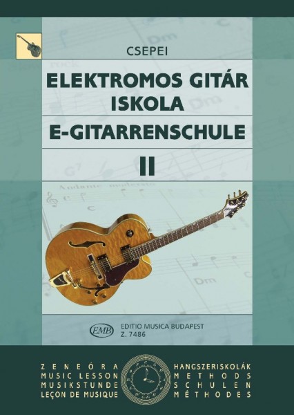 E-Gitarrenschule II Grundlagen des Gitarrenspiels: musikalische, technische Akkord- und Rhythmuskenntnisse