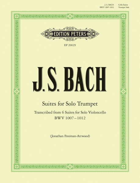 Suites for Solo Trumpet Transcribed from 6 Suites for Solo Violoncello (BWV 1007 - 1012)