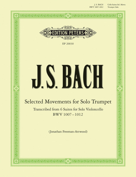Selected Movements for Solo Trumpet transcribed from the Cello Suites