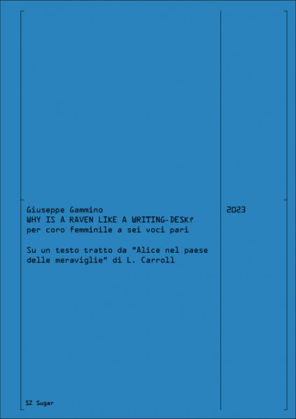 Why is a raven like a writing-desk per coro femminile a sei voci pari (2023)