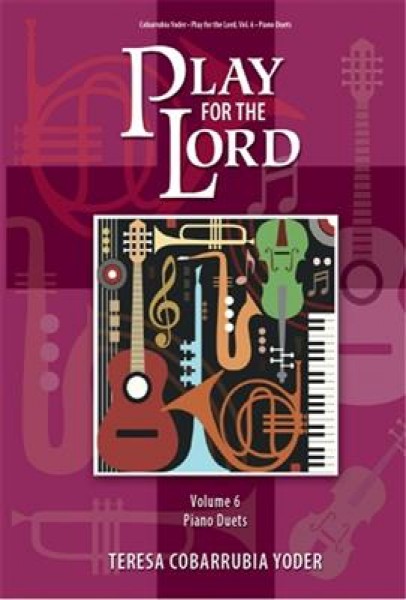 Play for the Lord - Volume 6 Piano Duets