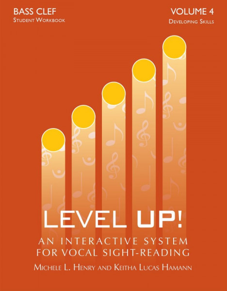 Level Up - Vol. 4: Developing Skills - Bass Clef An Interactive System for Vocal Sight-Reading - Student Workbook