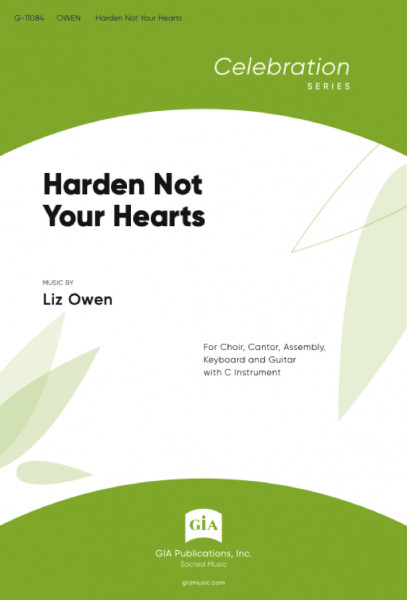 Harden Not Your Hearts For Choir, Cantor and Assembly , Keyboard and Guitar with C Instrument