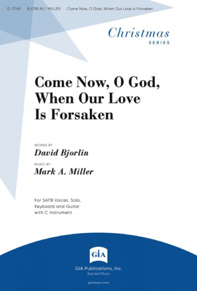 Come Now, O God, When Our Love Is Forsaken SATB, Solo, C Instrument, Keyboard, Guitar