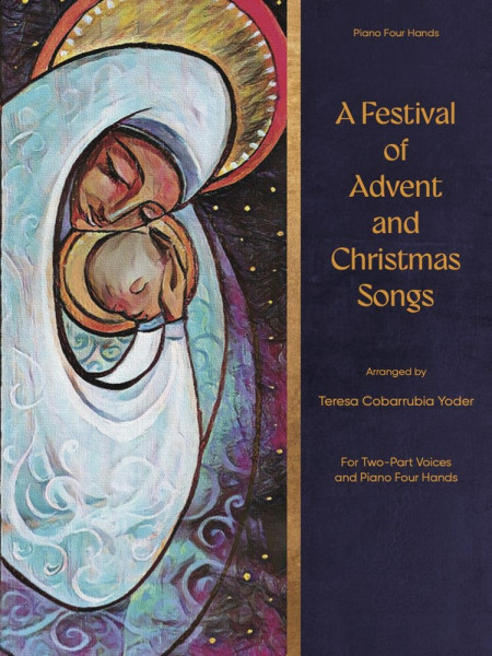 A Festival of Advent and Christmas Songs For Two-part Voice and Piano Four Hands