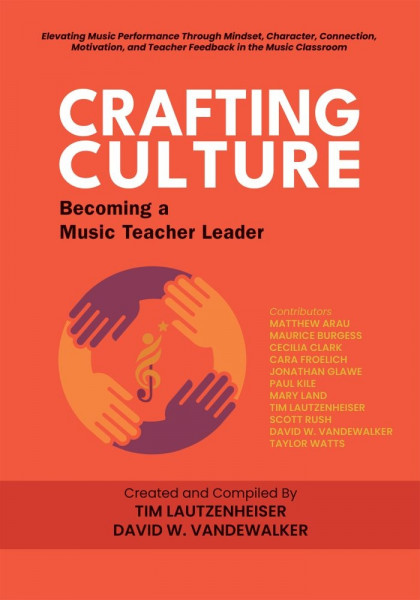 Crafting Culture Becoming a Music Teacher Leader