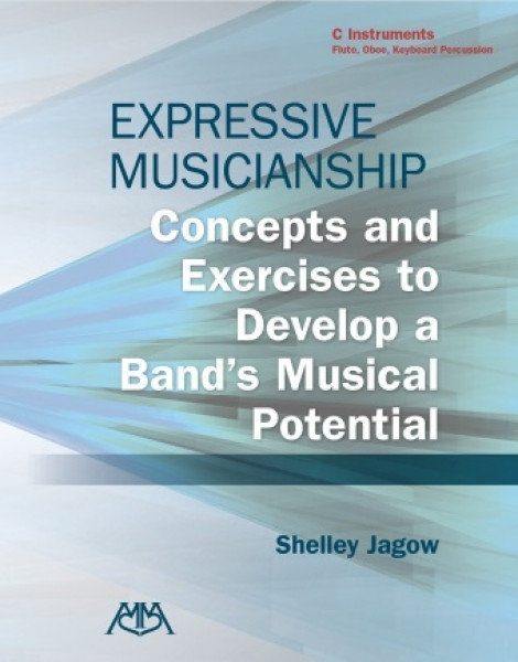 Expressive Musicianship - Student C T.C. Book Concepts and Exercises to Develop a Band's Musical Potential - Flute/Oboe/Keyboard Percussion