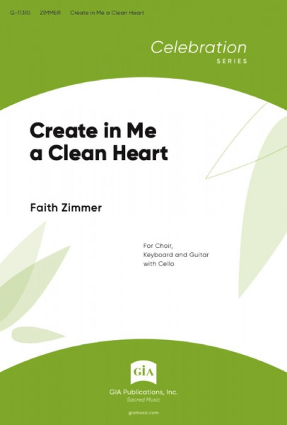 Create in Me a Clean Heart SATB, Guitar, Cello and Piano