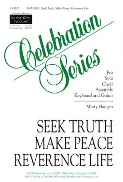 Seek Truth, Make Peace, Reverence Life