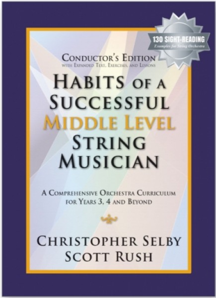 Habits of a Successful Middle Level String-Conduct Middle Level String Musician - A Comprehensive Orchestra Curriculum for Years 3, 4 and Beyond