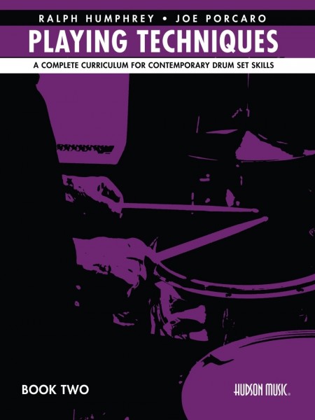 Ralph Humphrey & Joe Porcaro Playing Techniques 2 A Complete Curriculum for Contemporary Drum Set Skills - Spiral Bound