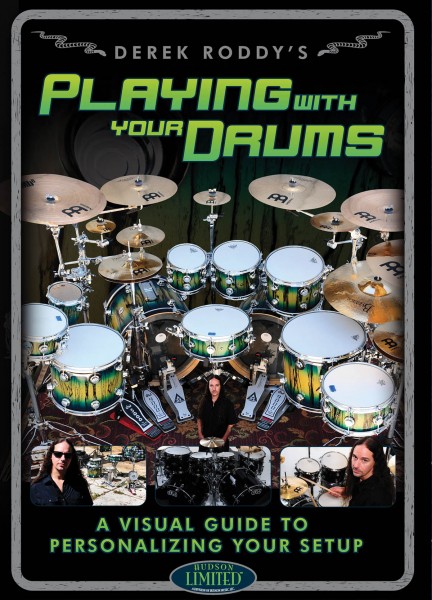 Derek Roddy's Playing with Your Drums A Visual Guide to Personalizing Your Setup