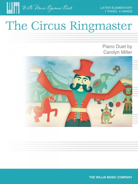The Circus Ringmaster Later Elementary Duet / 1 Piano, 4 Hands